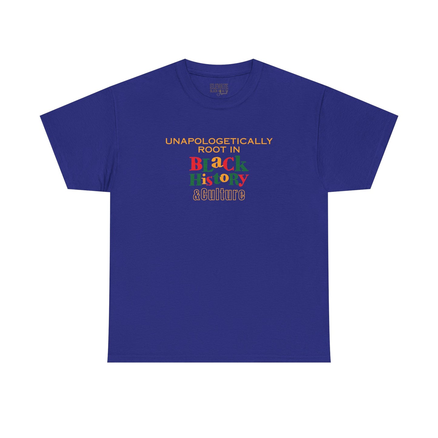 Black History & Culture Tee — "Unapologetically Rooted"