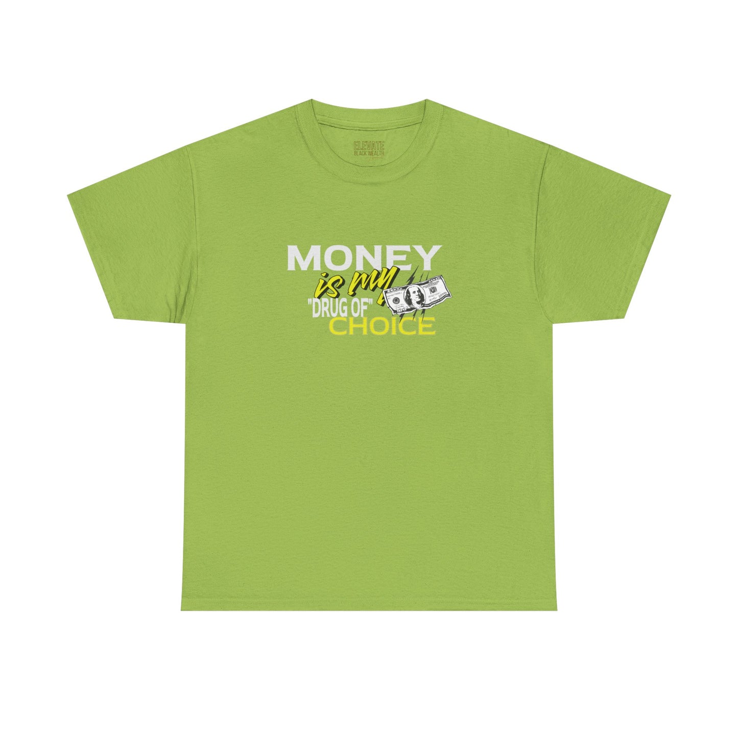 Money Is My Drug Tee — Graphic Money Quote T-Shirt