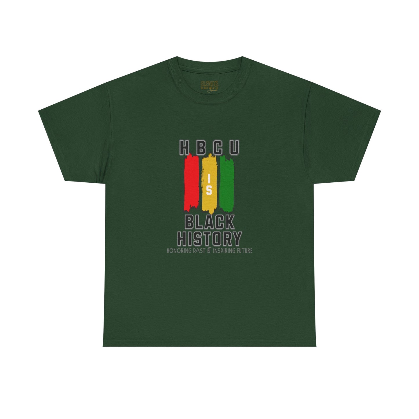 HBCU Is Black History Tee — Pan-African Pride T-Shirt