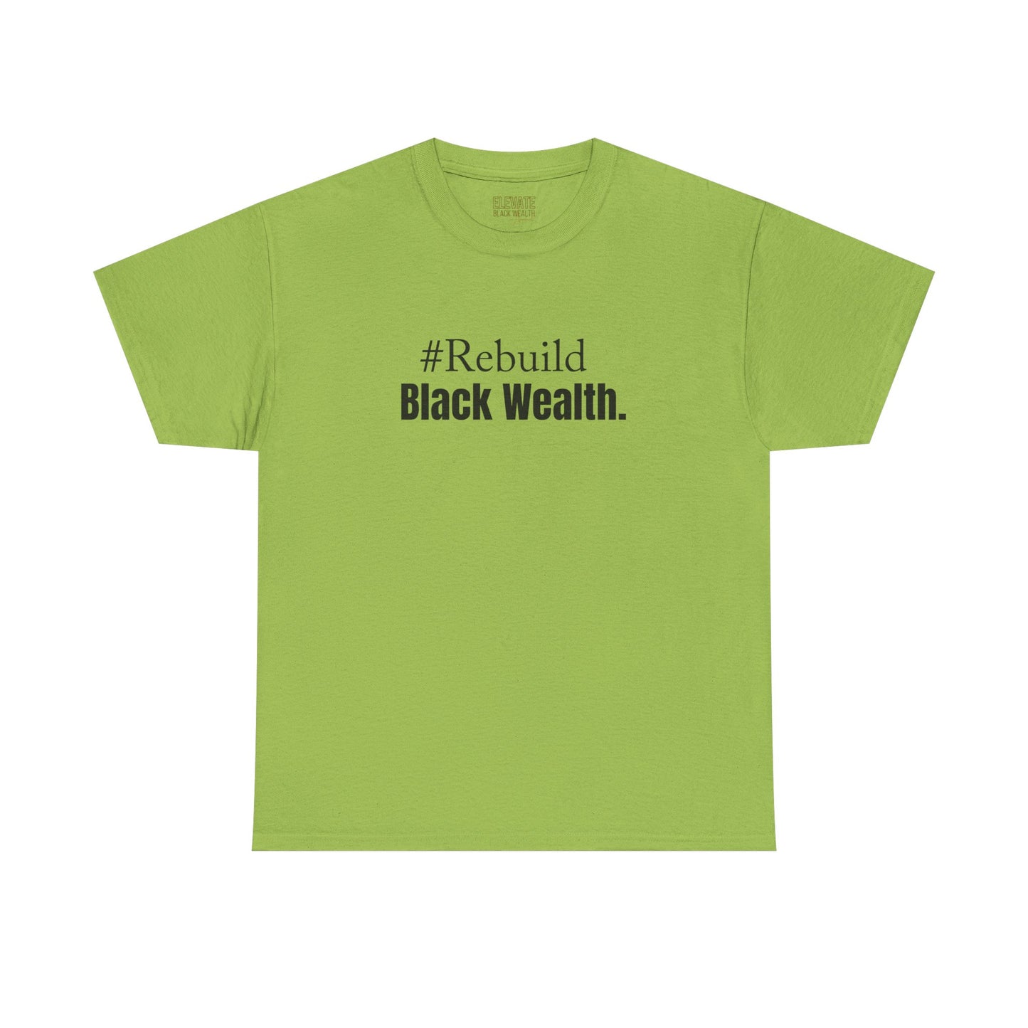 Rebuild Black Wealth Tee — #Rebuild Black Wealth Empowerment T-Shirt