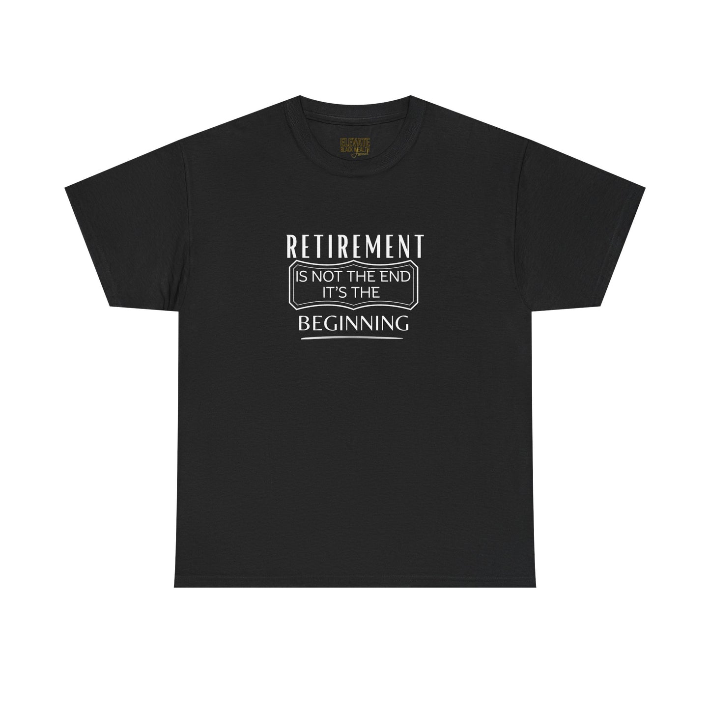 Retirement Is Not the End Tee — 'Retirement Is Not the End, It's the Beginning' Retirement Shirt