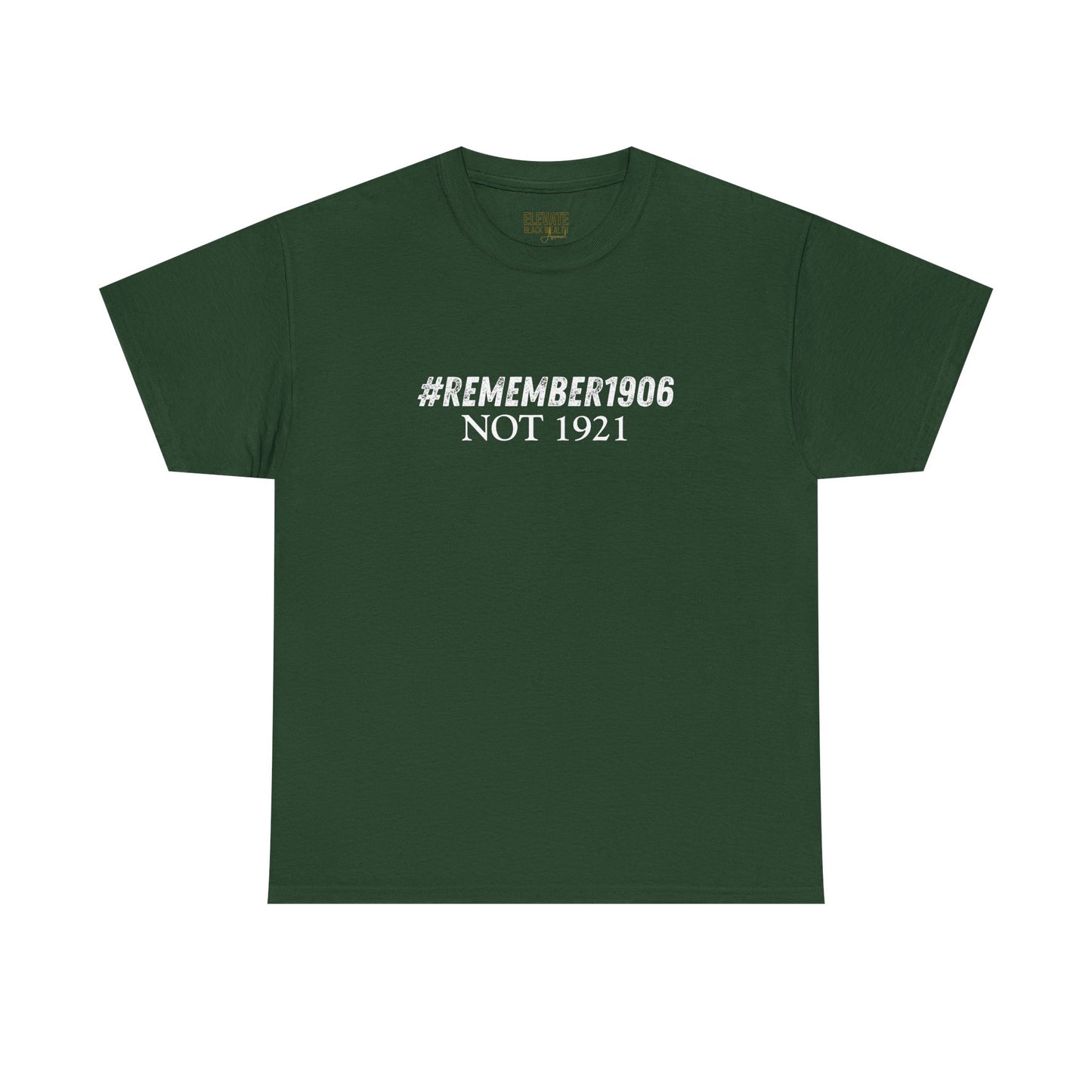 #Remember1906 Not 1921 Tee