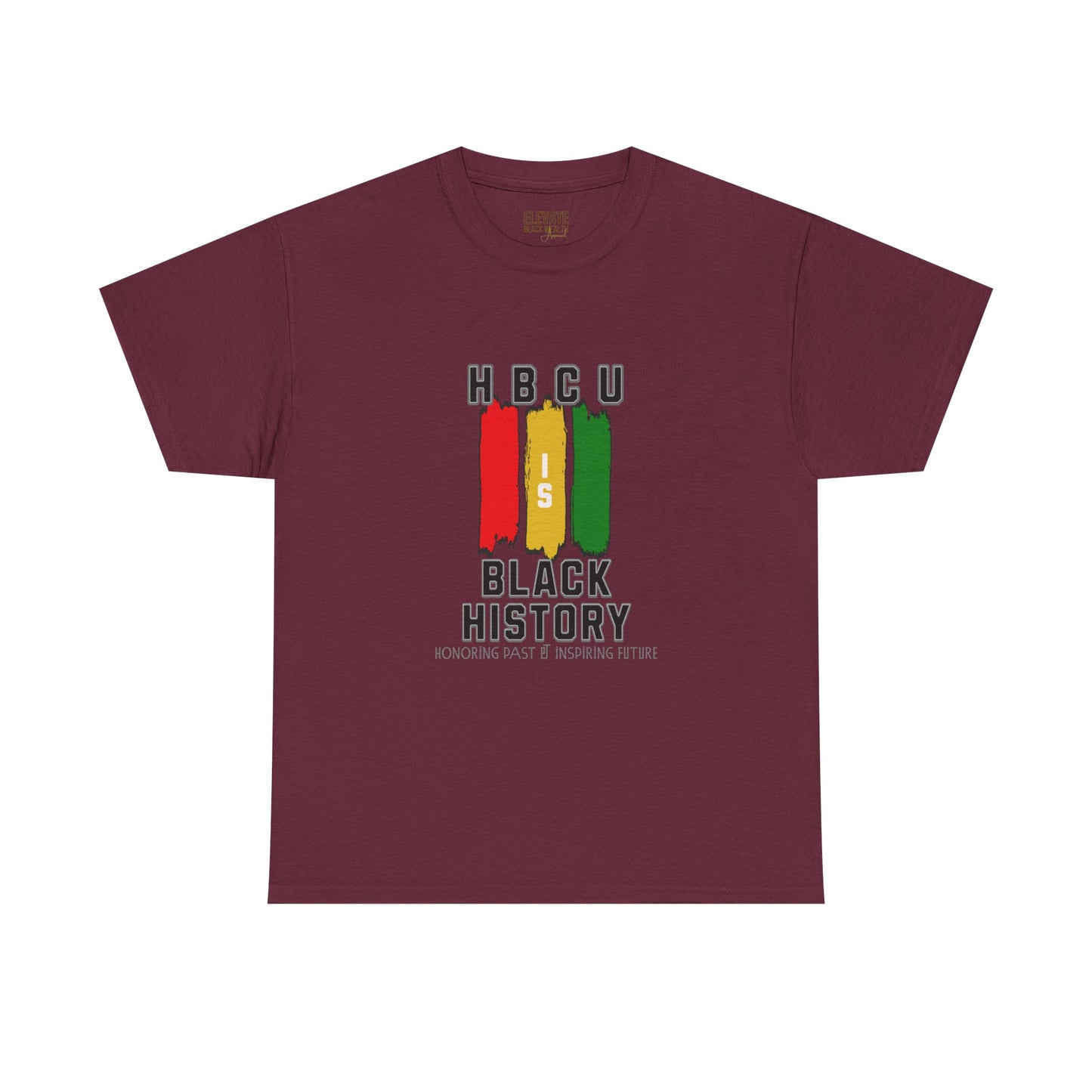 HBCU Is Black History Tee — Pan-African Pride T-Shirt