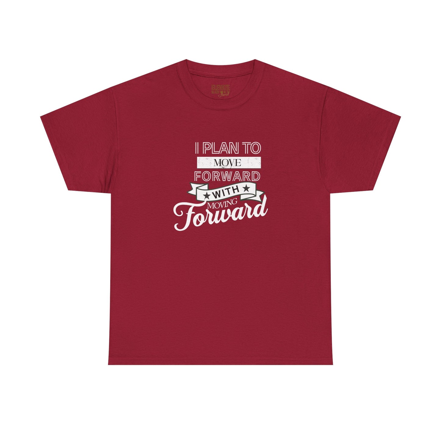 Move Forward Graphic Tee — "I Plan To Move Forward With Moving Forward" Motivational T‑Shirt