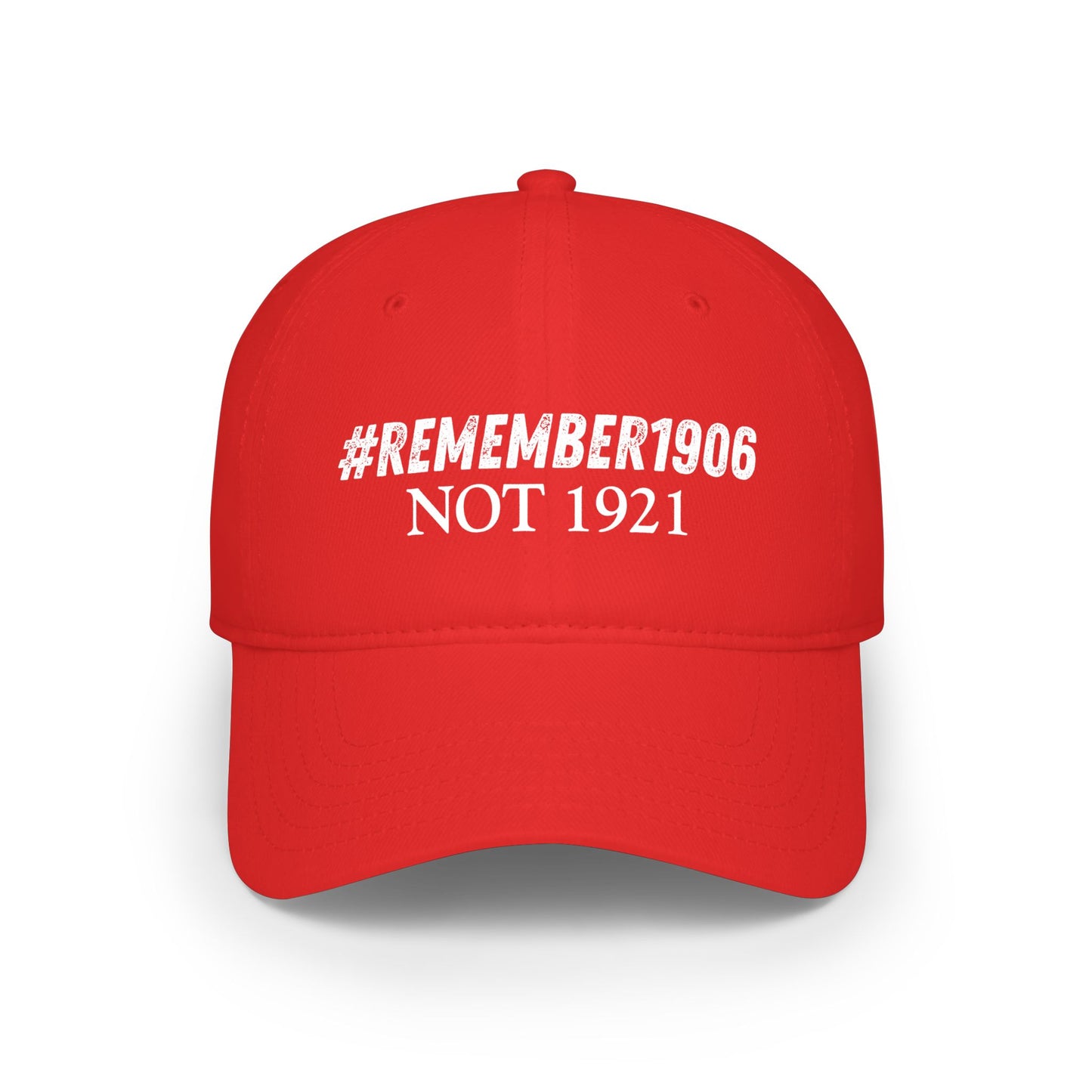 Baseball Cap - #REMEMBER1906 NOT 1921 Baseball Cap