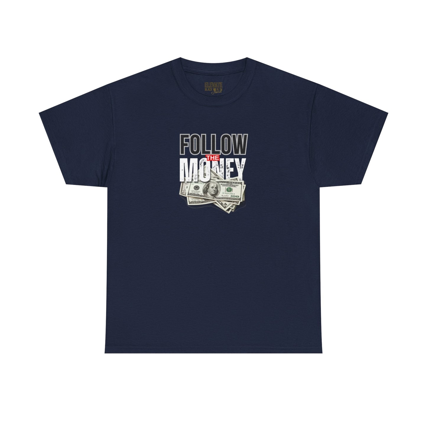 Follow The Money T-Shirt — Financial Legacy Tee