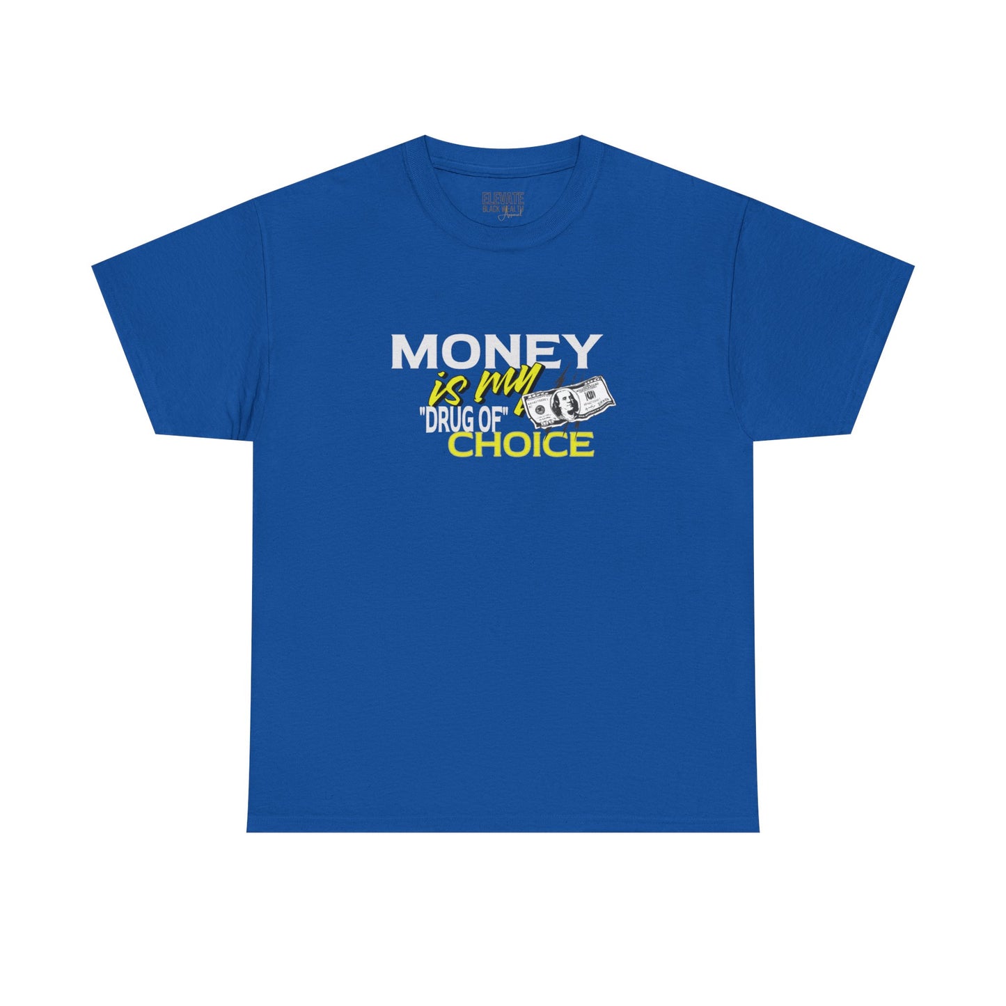 Money Is My Drug Tee — Graphic Money Quote T-Shirt