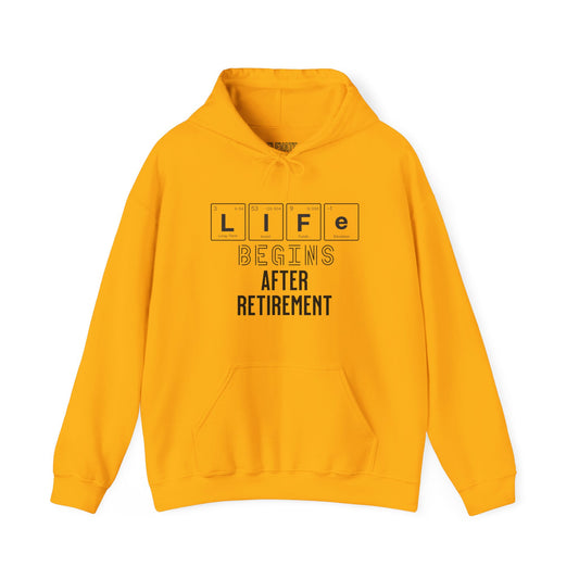 Retirement Hoodie — "Life Begins After Retirement"