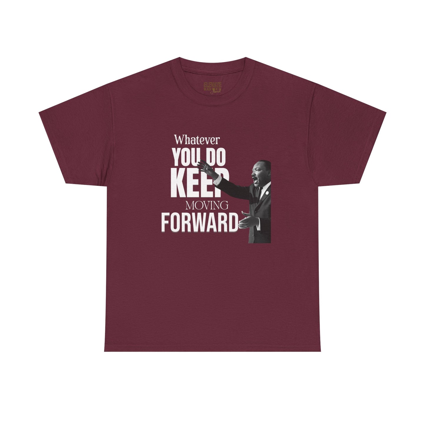 Motivational Tee — "Whatever You Do Keep Moving Forward" Inspirational Graphic Shirt