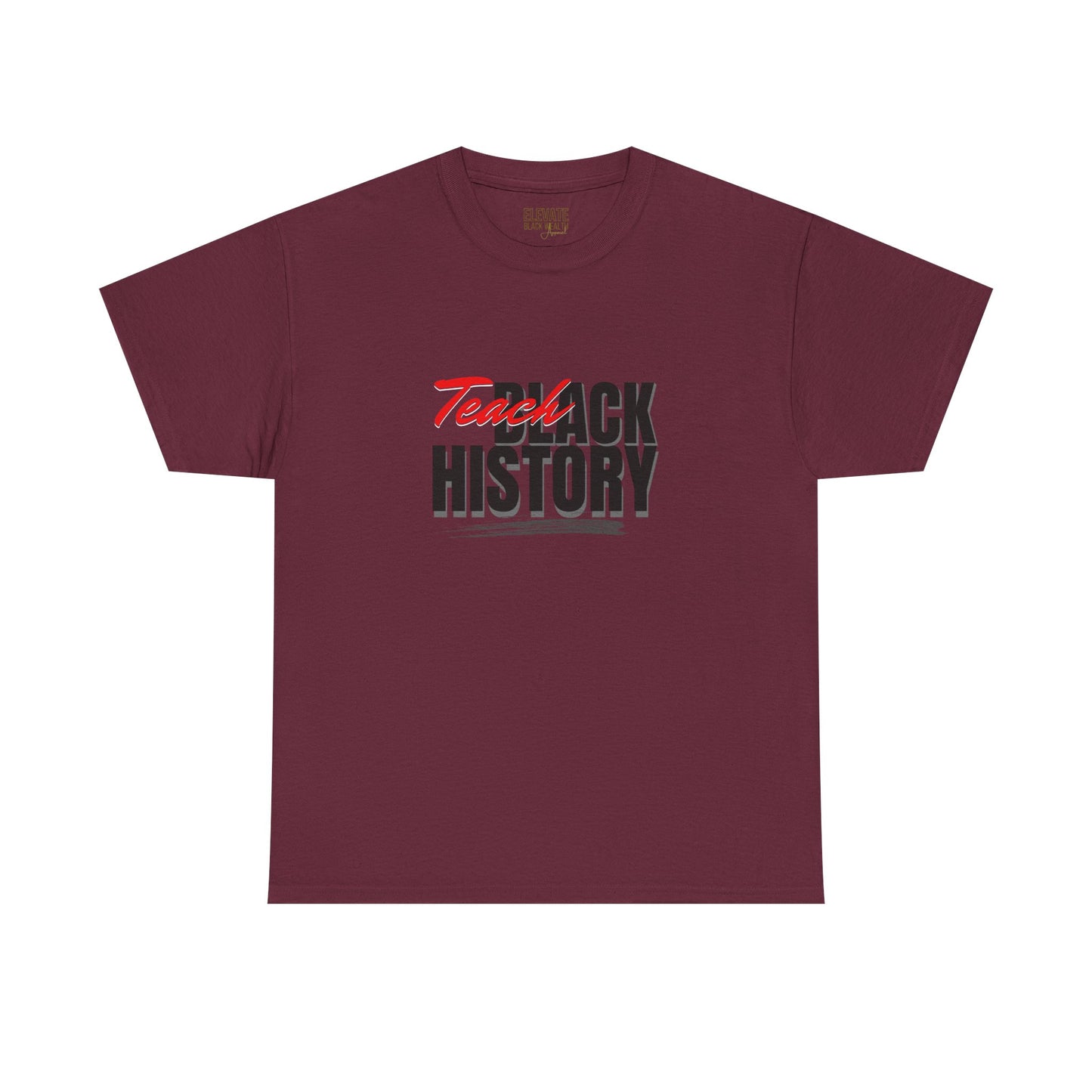 Black History Tee - "Teach Black History" Graphic T-Shirt