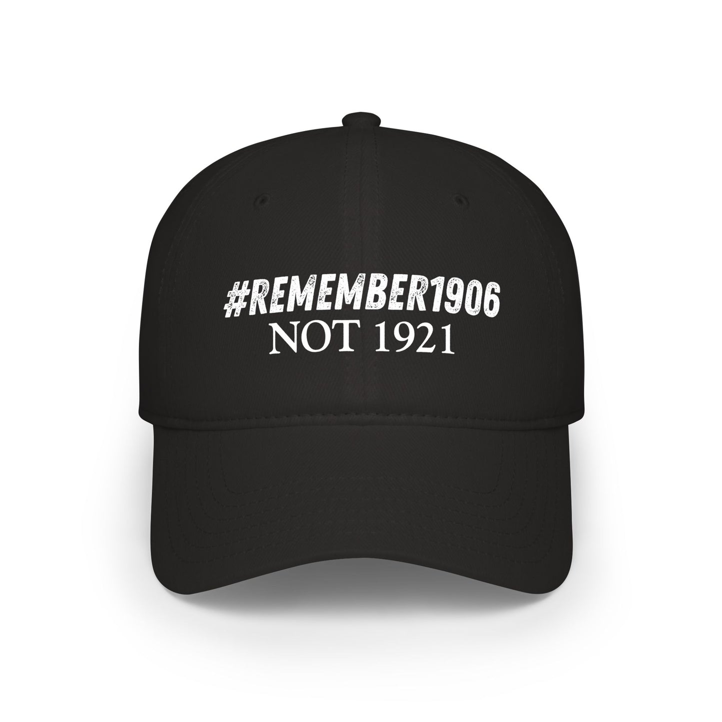 Baseball Cap - #REMEMBER1906 NOT 1921 Baseball Cap