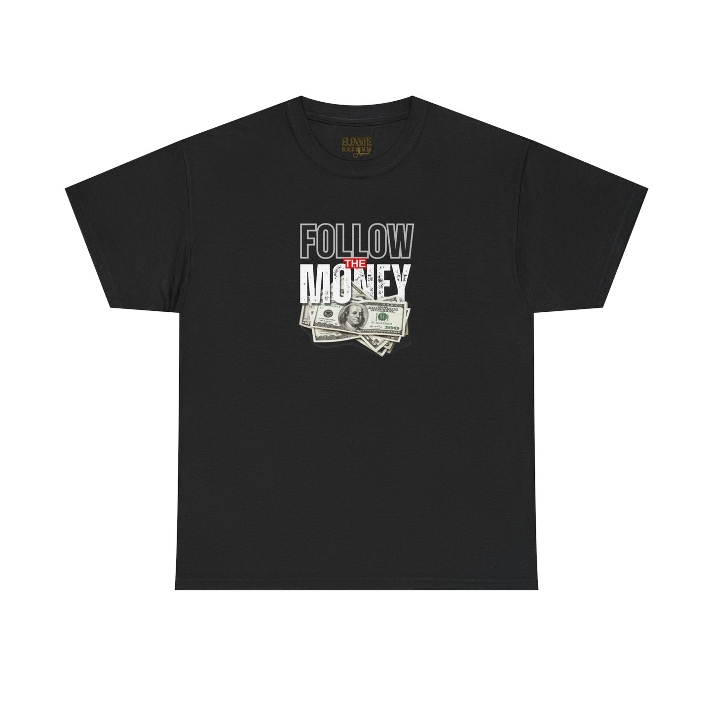 Follow The Money T-Shirt — Financial Legacy Tee