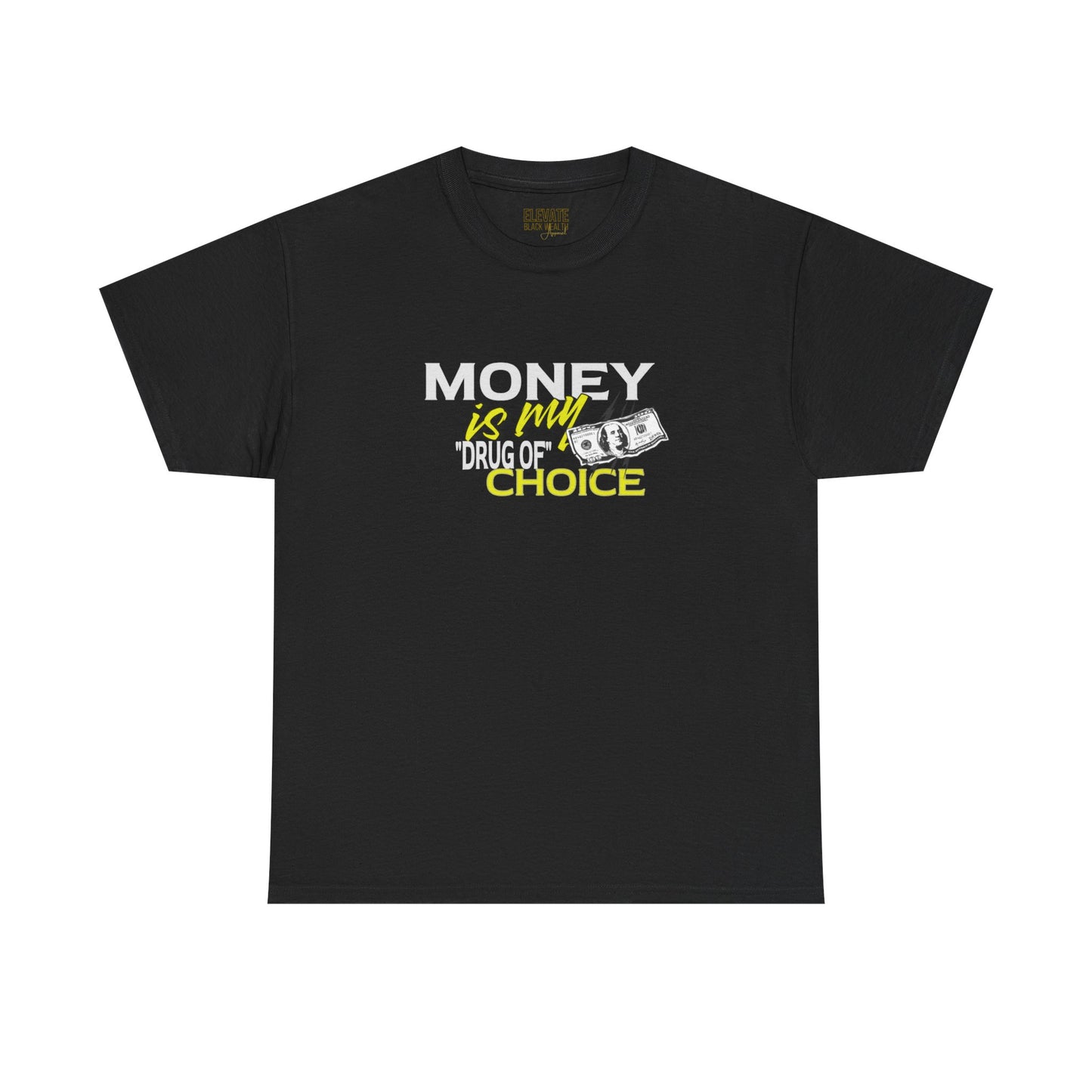 Money Is My Drug Tee — Graphic Money Quote T-Shirt