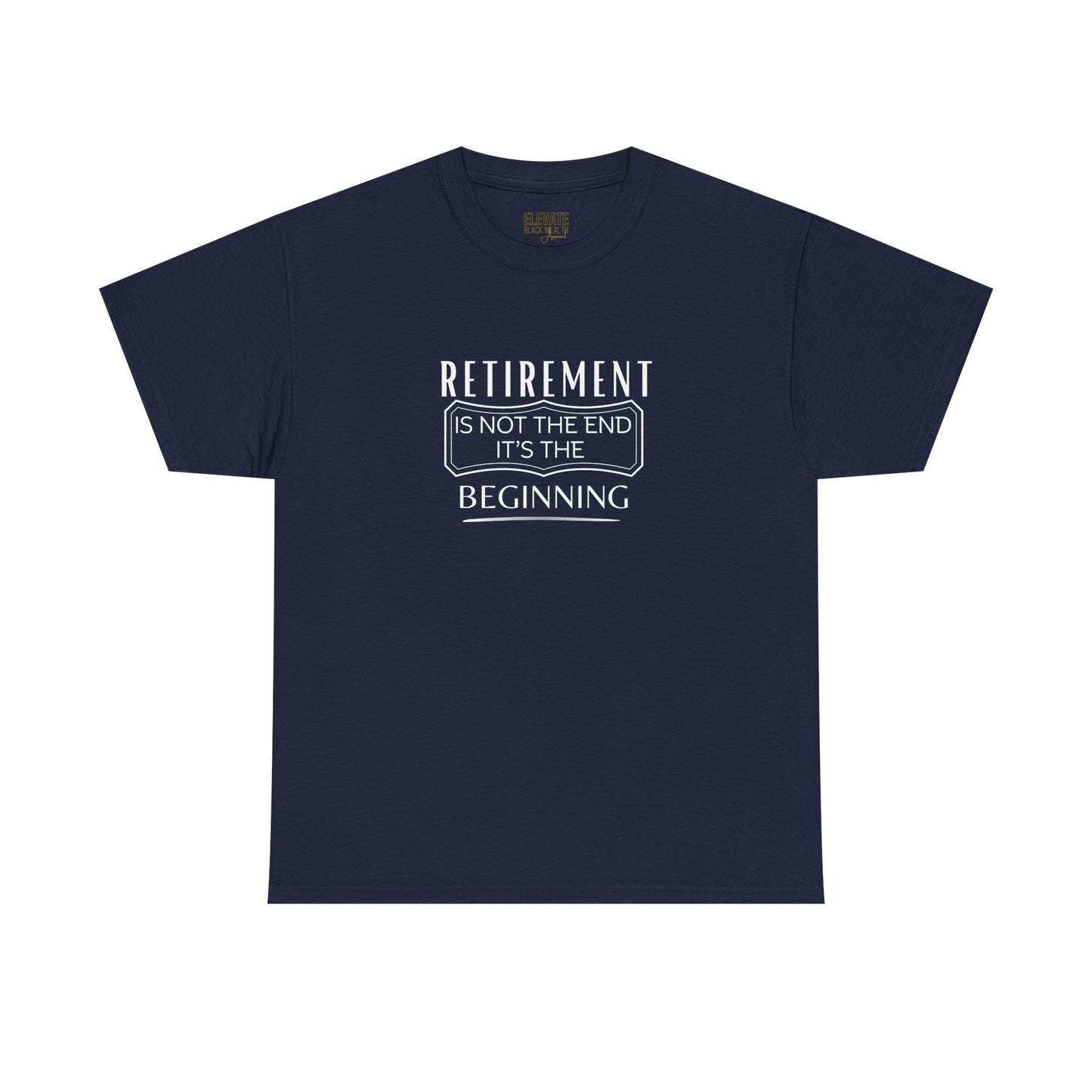 Retirement Is Not the End Tee — 'Retirement Is Not the End, It's the Beginning' Retirement Shirt