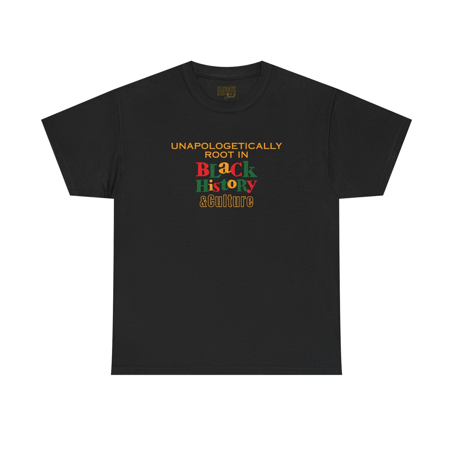 Black History & Culture Tee — "Unapologetically Rooted"