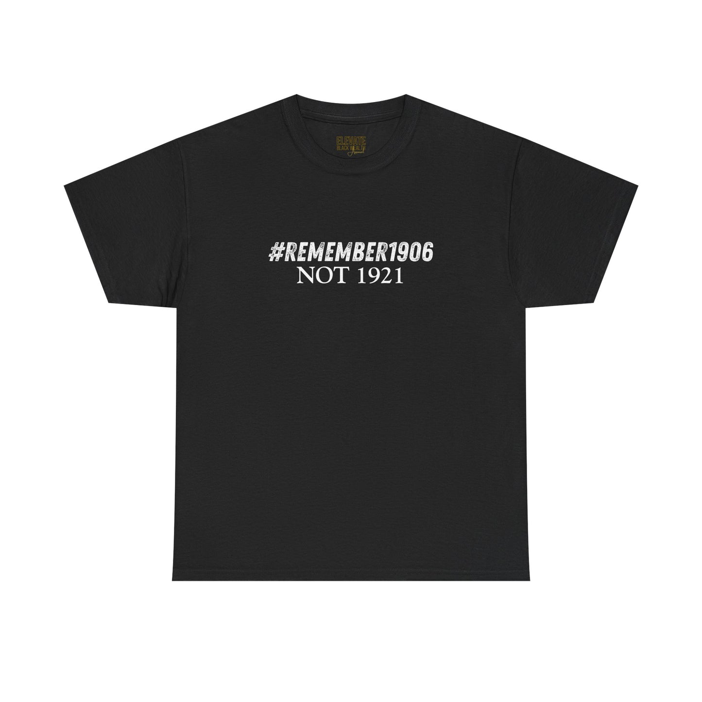 #Remember1906 Not 1921 Tee