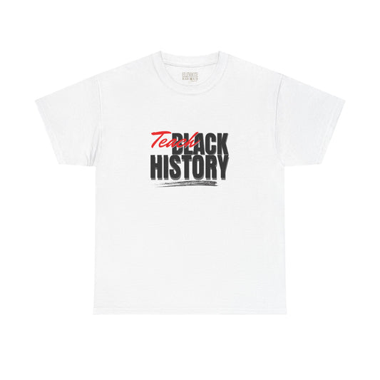 Black History Tee - "Teach Black History" Graphic T-Shirt