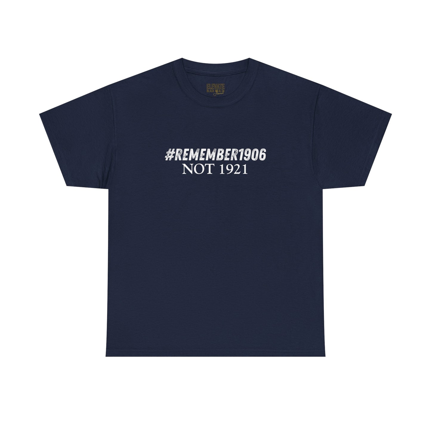 #Remember1906 Not 1921 Tee
