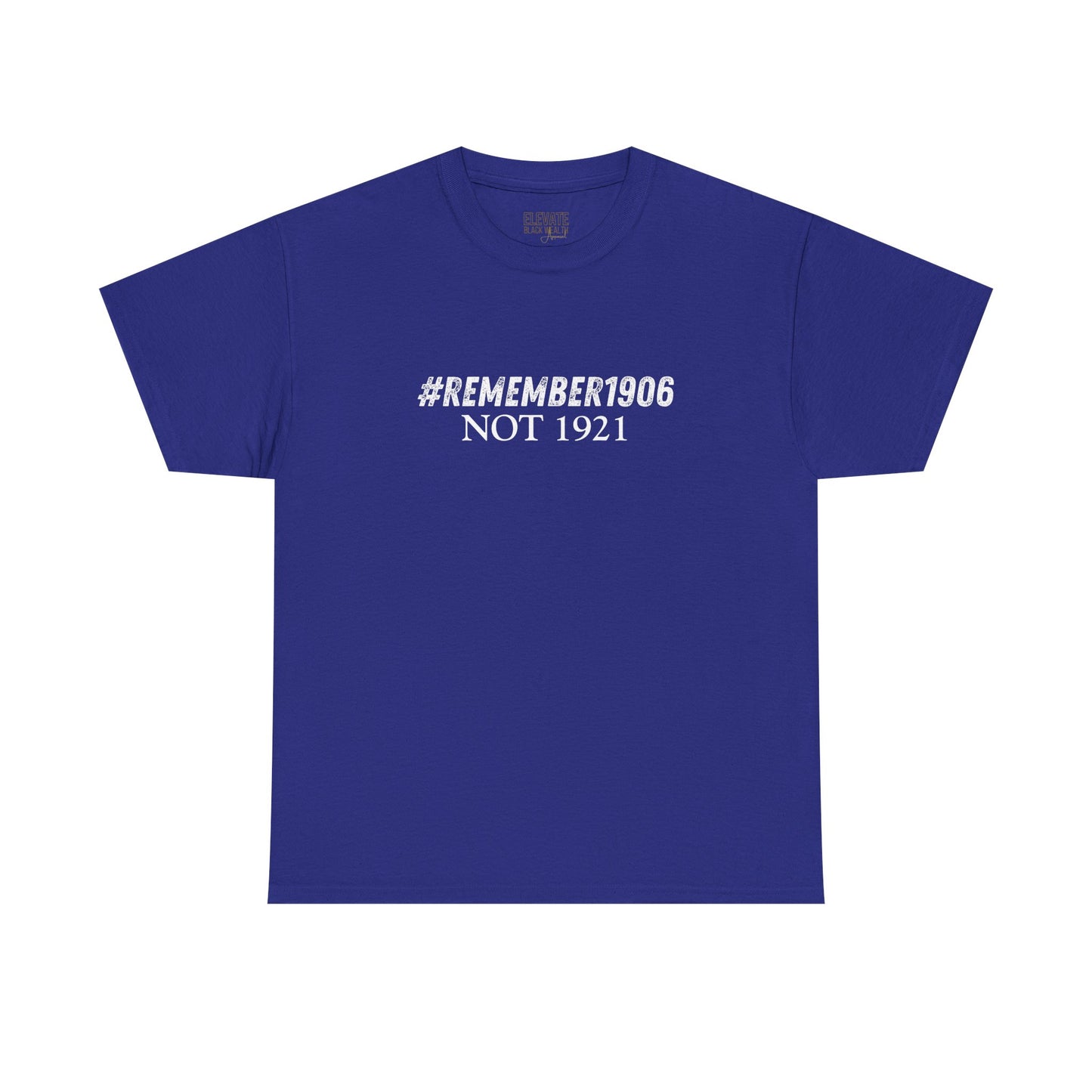 #Remember1906 Not 1921 Tee