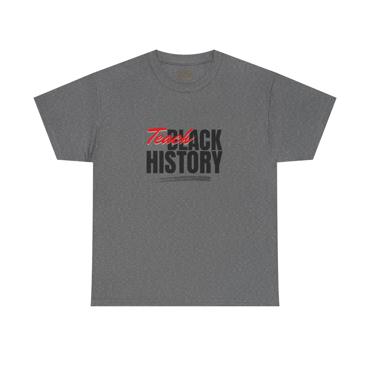 Black History Tee - "Teach Black History" Graphic T-Shirt