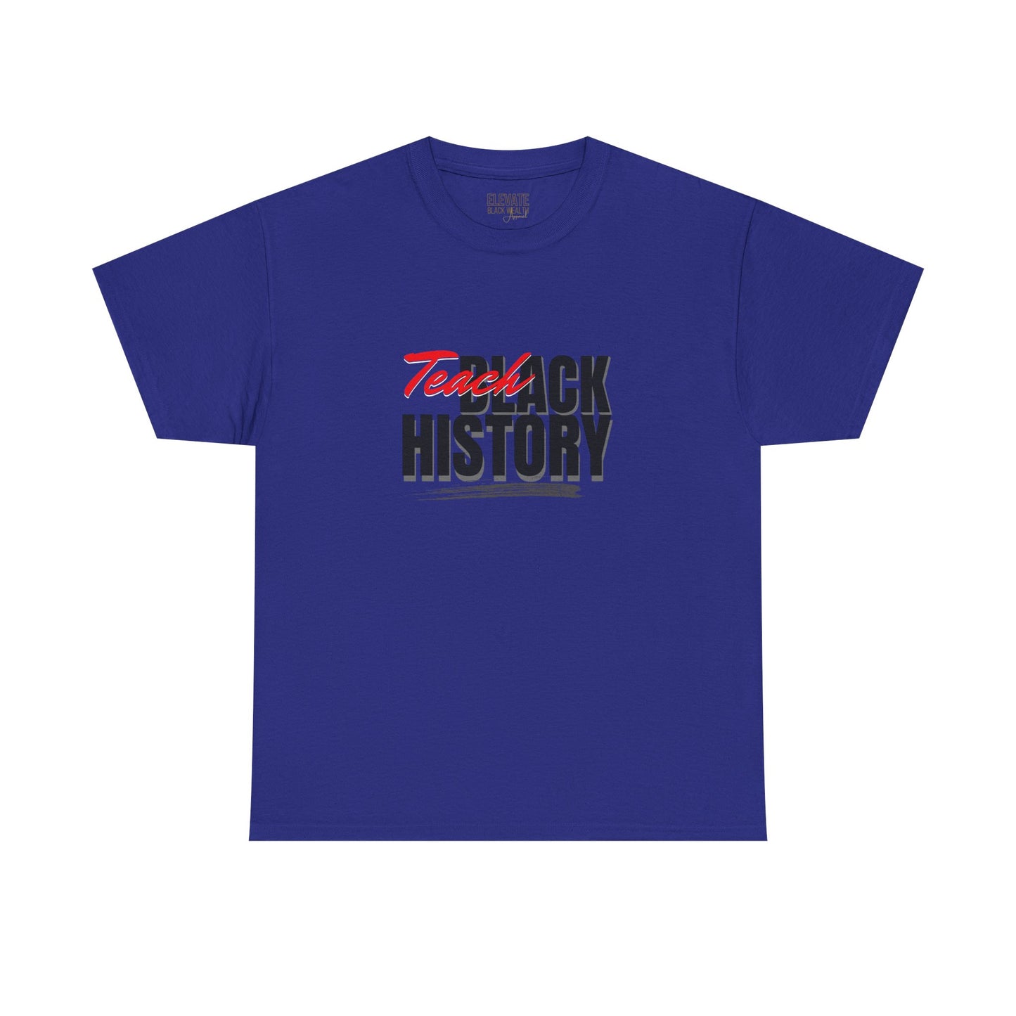 Black History Tee - "Teach Black History" Graphic T-Shirt