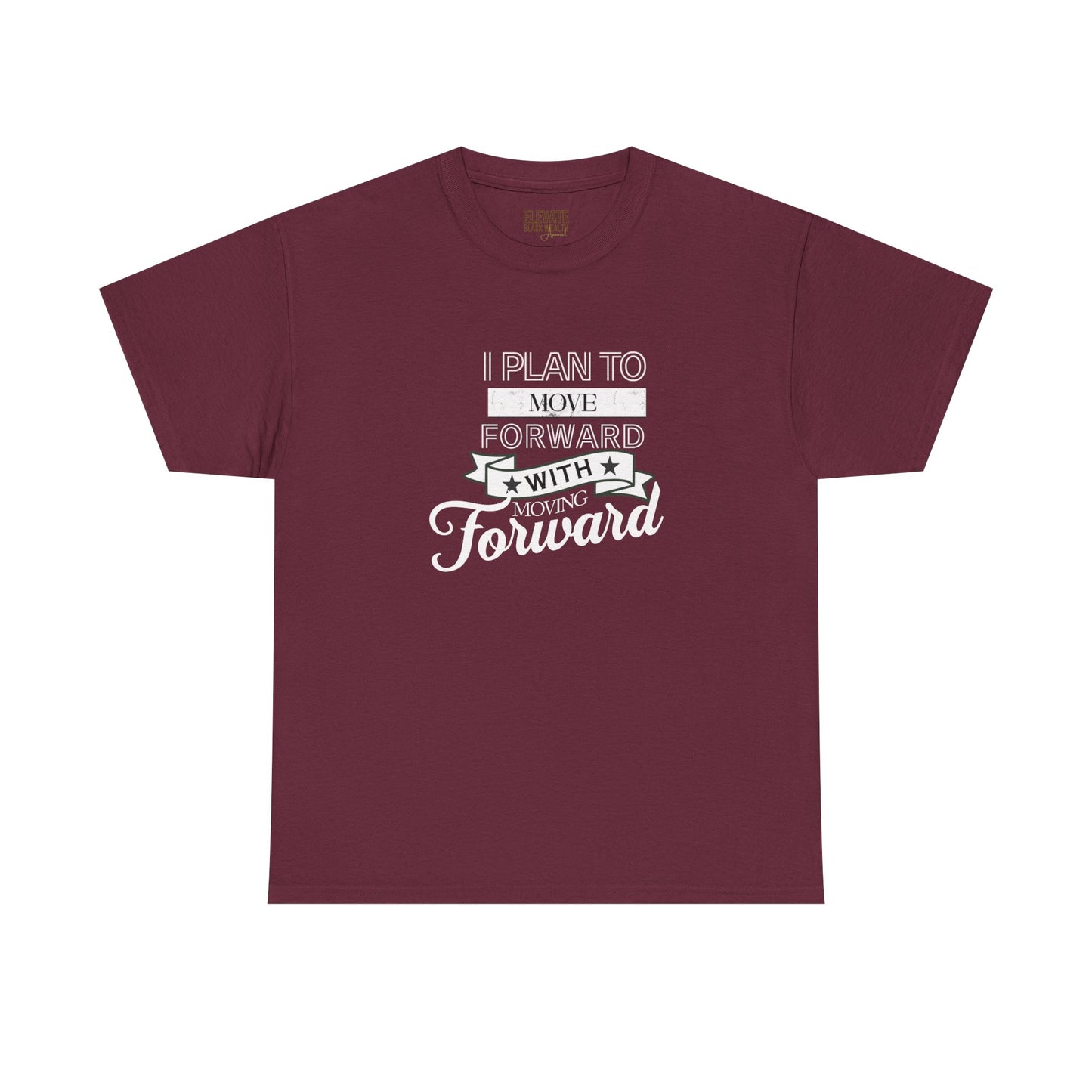 Move Forward Graphic Tee — "I Plan To Move Forward With Moving Forward" Motivational T‑Shirt