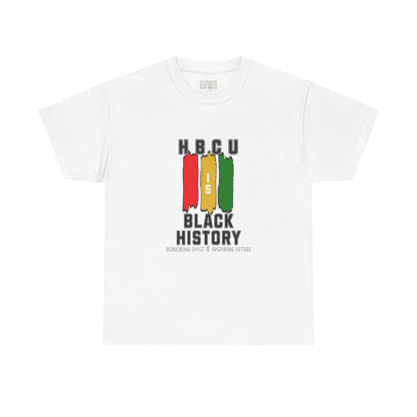 HBCU Is Black History Tee — Pan-African Pride T-Shirt