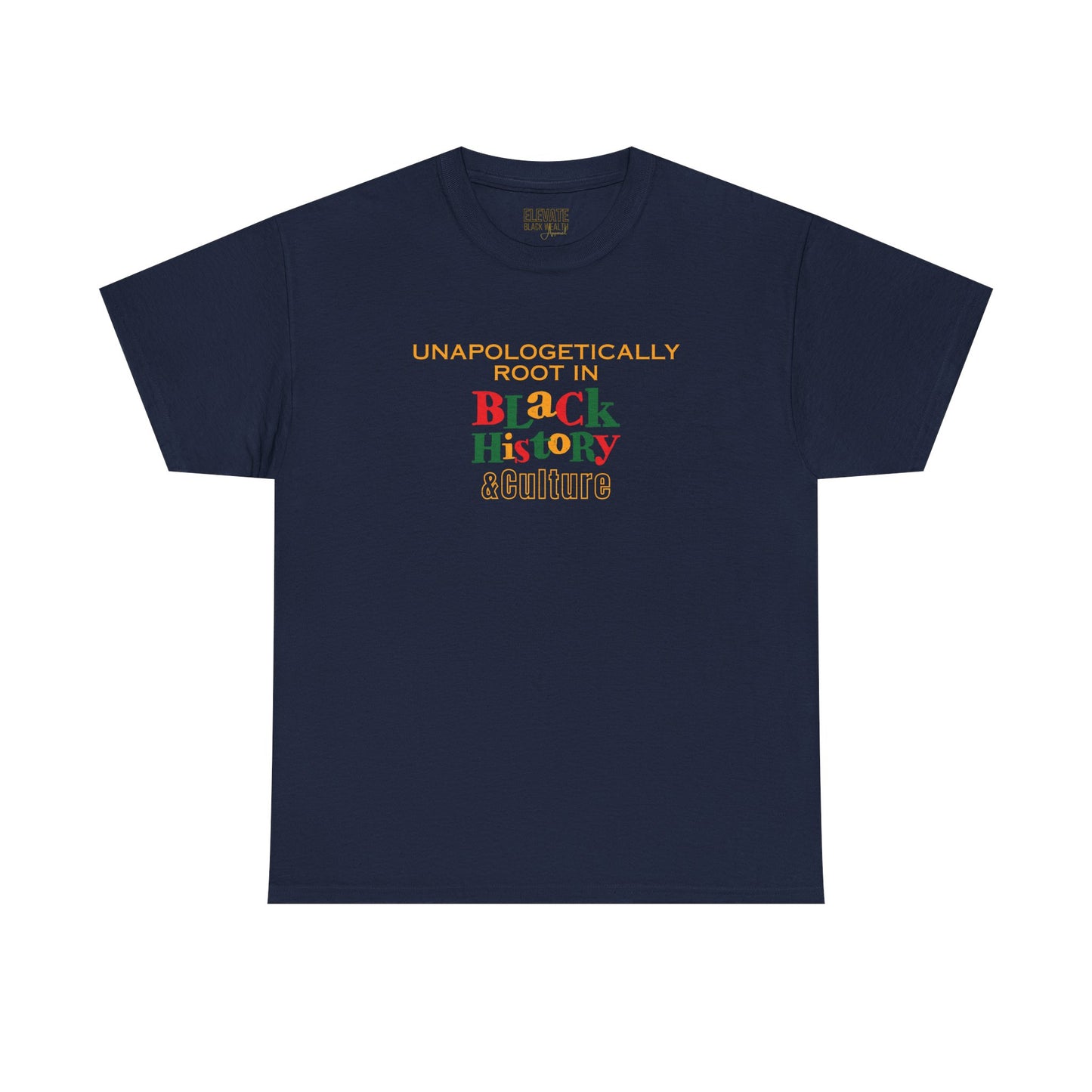 Black History & Culture Tee — "Unapologetically Rooted"