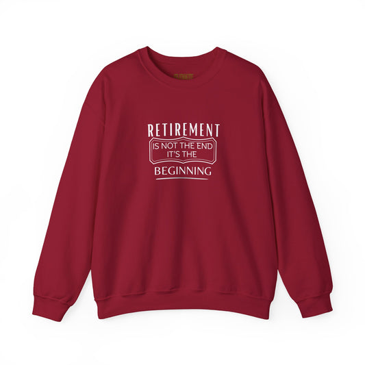 Retirement Is The Beginning Sweatshirt — Funny Retirement Gift Crewneck