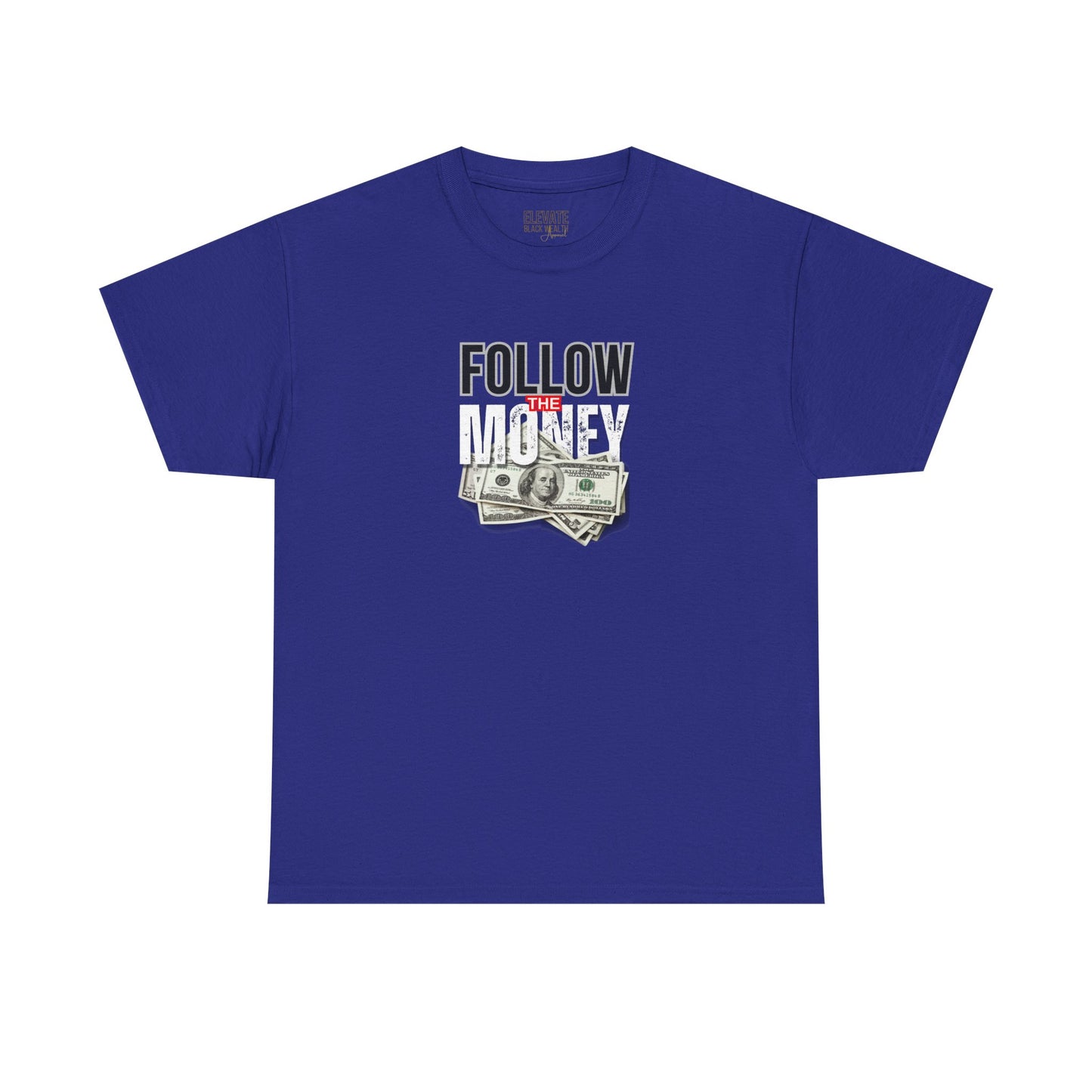Follow The Money T-Shirt — Financial Legacy Tee