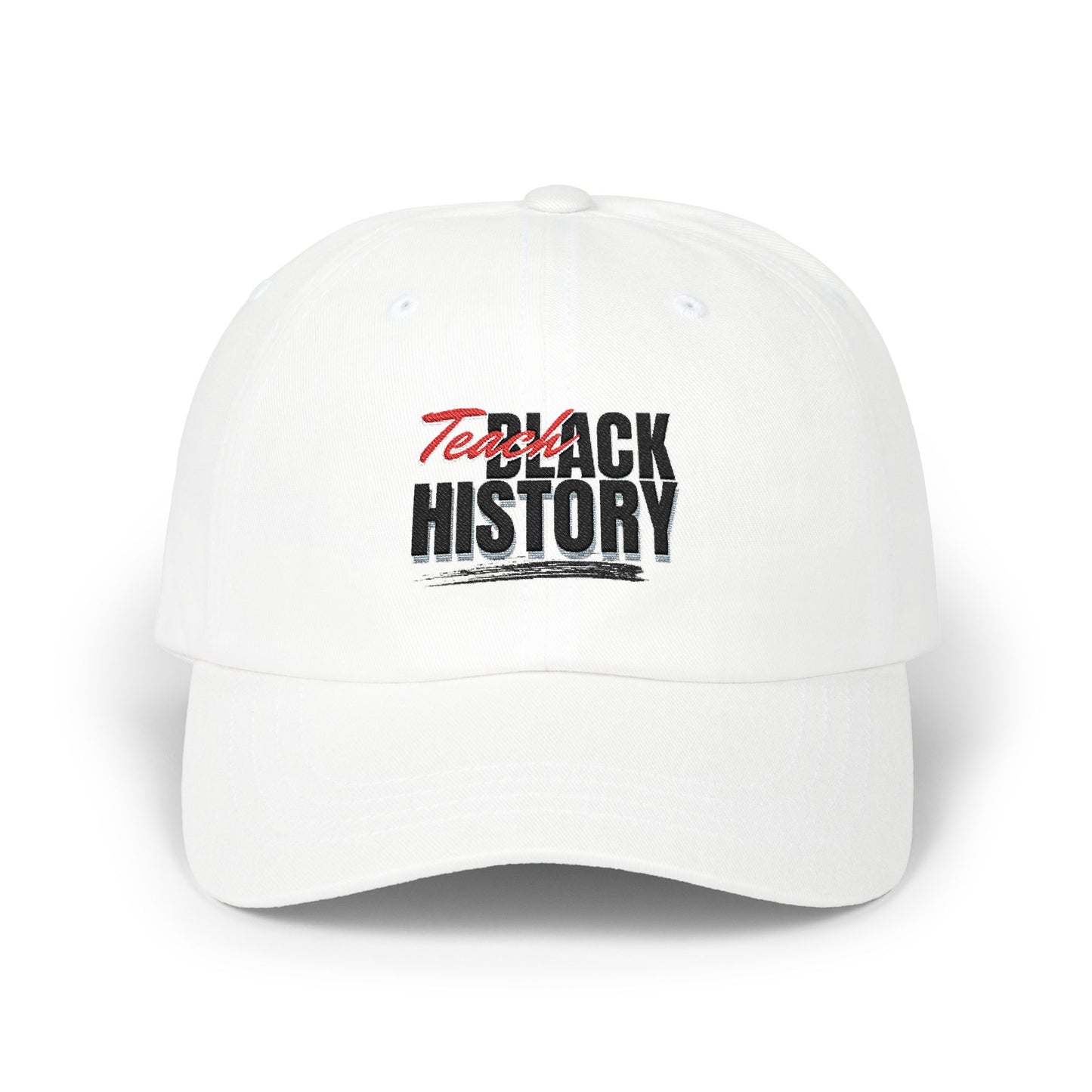 Dad Cap — "Teach Black History" Embroidered Baseball Hat