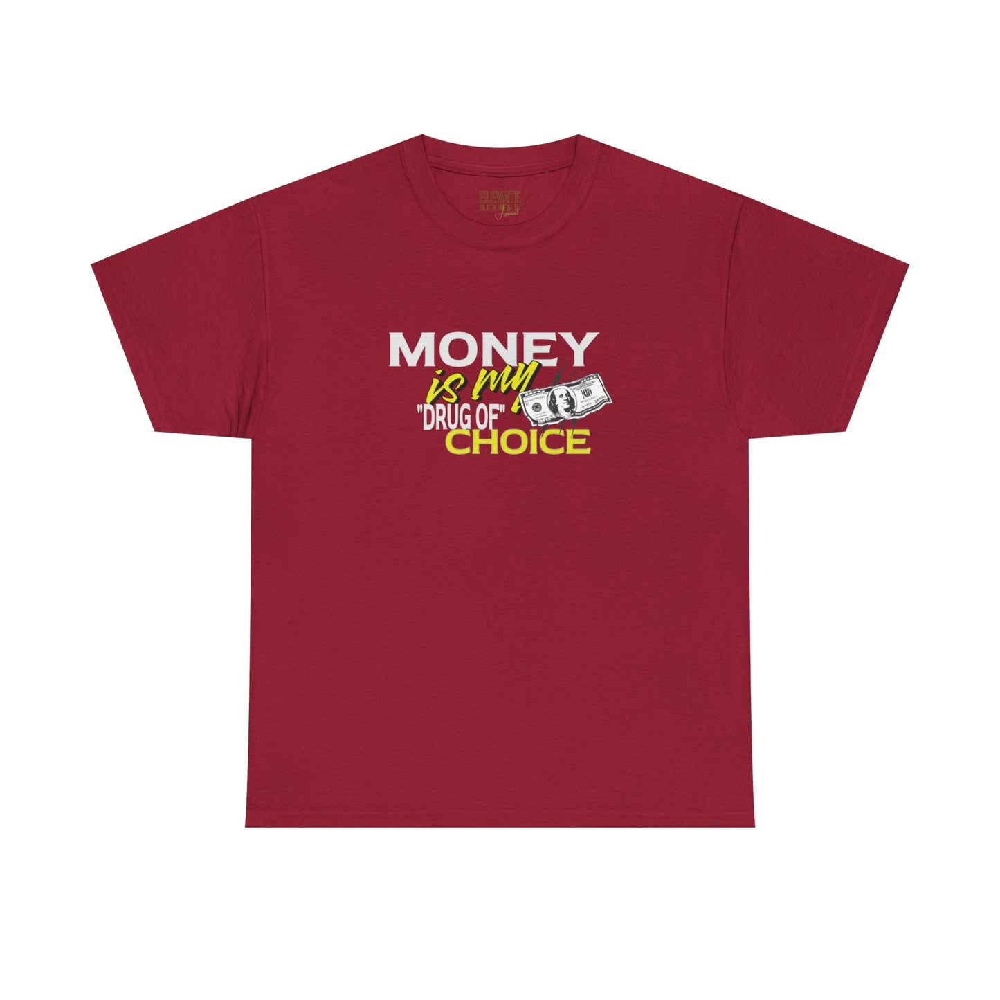 Money Is My Drug Tee — Graphic Money Quote T-Shirt